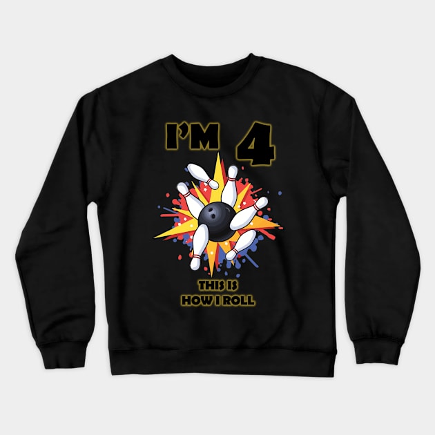 Kids 4 Year Old Birthday Party I'm 4 This is How I Roll Bowling Crewneck Sweatshirt by GillTee